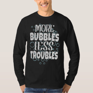 Camiseta Mais bolhas Menos problemas Soap Soapmakin caseiro