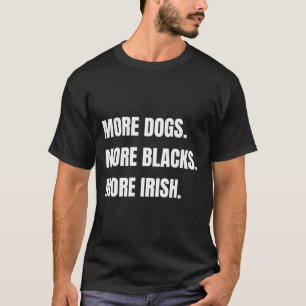 Camiseta Mais cães mais negros mais adesivos irlandeses