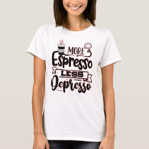 Camiseta Mais Café Expresso Menos Depressão - Amor pelo Caf