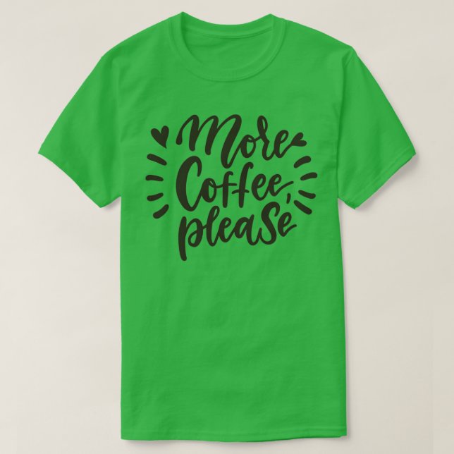 Camiseta Mais Café, por favor (Frente do Design)