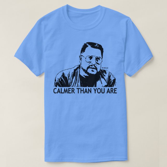 Camiseta Mais Calmo Do Que Você É Walter Sobchak (Frente do Design)
