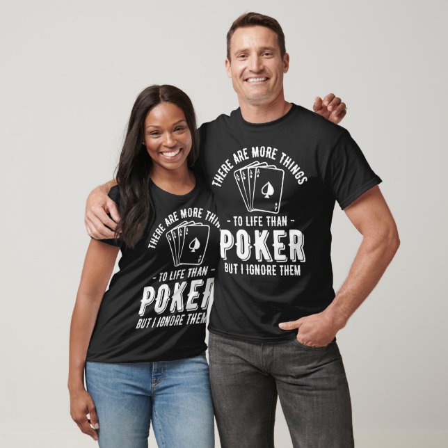 Camiseta Mais Coisas Do Que Poker (Unissex)