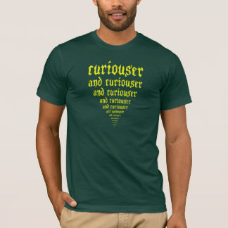 Camiseta Mais curioso e mais curioso