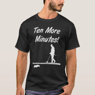 Camiseta Mais Dez Minutos Detectando Hunt De Tesouro Acc