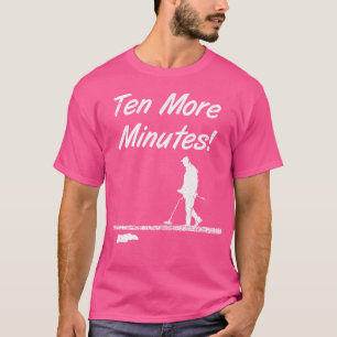 Camiseta Mais Dez Minutos Detectando Hunt De Tesouro Acc