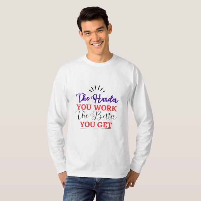 Camiseta Mais Difícil Você Trabalhar Melhor (Frente Completa)