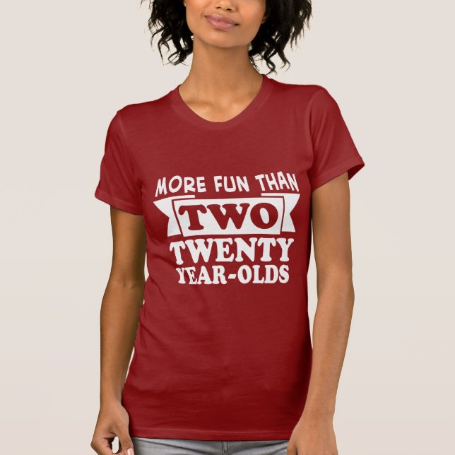 Camiseta Mais divertido que dois Velhos de vinte anos (Frente)