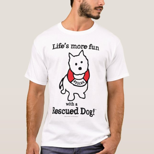 Camiseta Mais divertimento da vida com um cão salvado! (Frente)