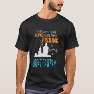 Camiseta Mais do que o amor Pescaria Grande Pawpaw Especial
