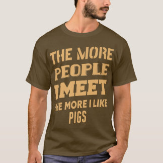 Camiseta Mais Engraçado Quanto Mais Gosto De Pigs Premium