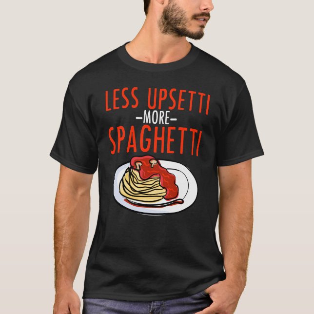 Camiseta Mais espaguetes menos Upsetti - italiano da massa (Frente)