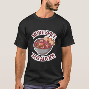 Camiseta Mais Especiarias Menos Conselho