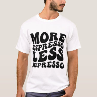 Camiseta Mais Espresso Menos Depresso
