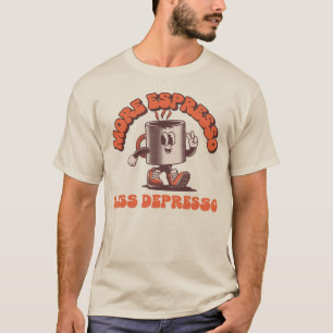 Camiseta Mais Espresso Menos Depresso