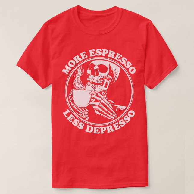 CAMISETA MAIS ESPRESSO MENOS DEPRESSO 5 (Frente do Design)