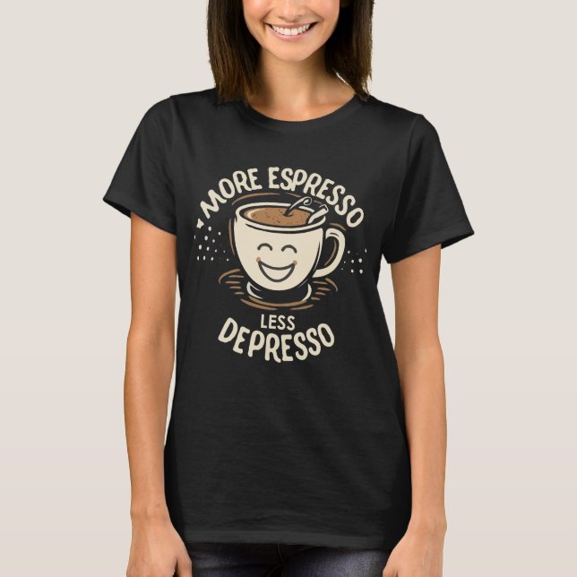 Camiseta Mais Espresso Menos Depresso. Café (Frente)