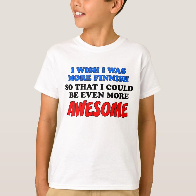 Camiseta Mais finlandês Mais Incrível (Frente)