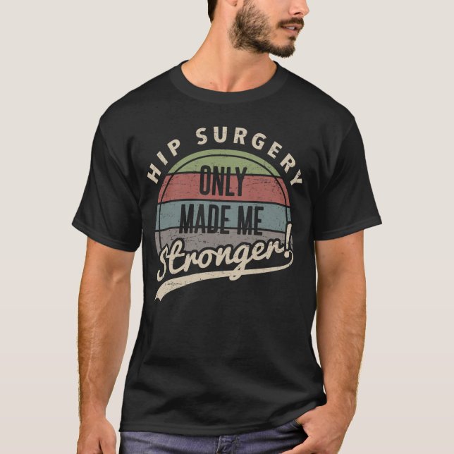 Camiseta Mais Forte na Cirurgia da anca (Frente)