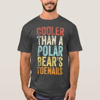 Camiseta Mais Fria Que Uma Unha Polar Bears Toenails