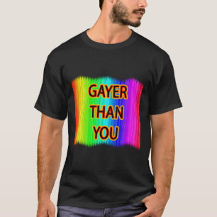 Camiseta Mais Gay que Você