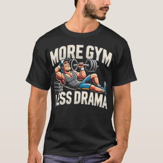Camiseta Mais Gym Menos Drama - Engraçado Gym