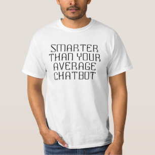 Camiseta Mais inteligente do que o chatbot médio AI texto e