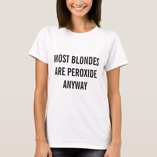 Camiseta Mais Loiras São Peróxido De Qualquer Form (Frente)