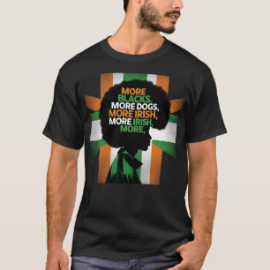 Camiseta Mais negros Mais Cães Mais Irlandeses Bandeira Ant