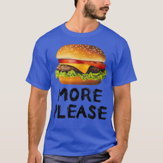 Camiseta Mais por favor Hamburger Engraçado