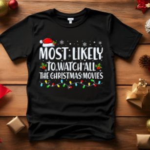 Mais propensos a assistir a todos os filmes de natal design de camiseta de  natal
