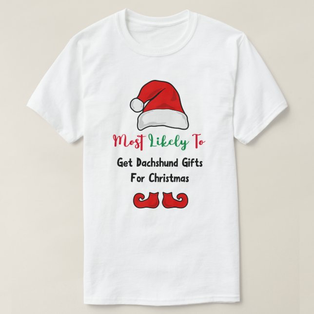 Camiseta Mais propensa a T-Shirt: Engraçado Dachshund Lover (Frente do Design)