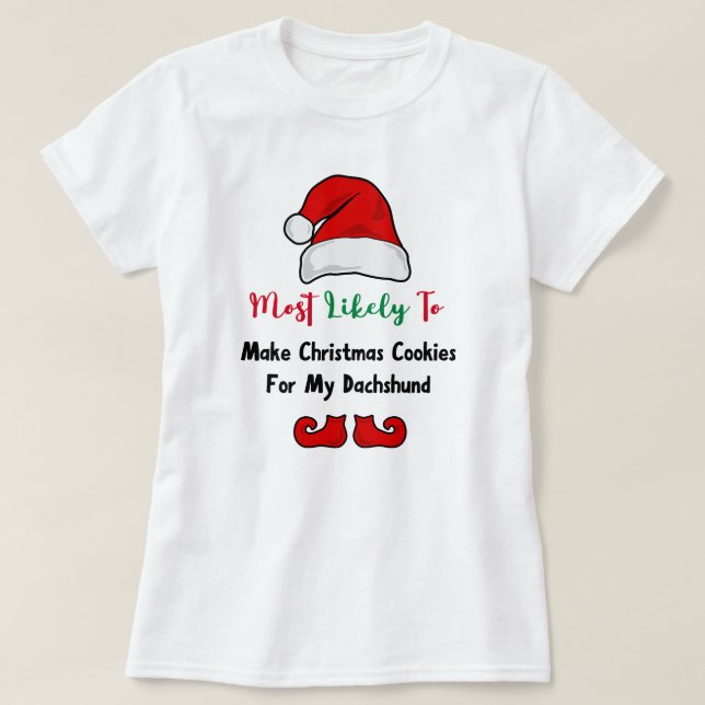 Camiseta Mais propensa a T-Shirt: Engraçado Dachshund Lover (Frente do Design)