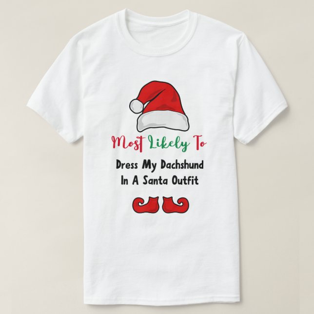 Camiseta Mais propensa a T-Shirt: Engraçado Dachshund Lover (Frente do Design)