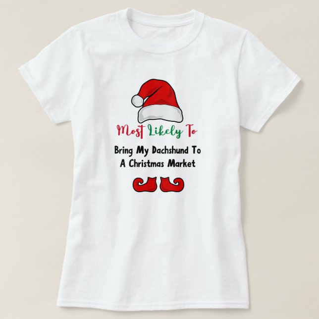 Camiseta Mais propensa a T-Shirt: Engraçado Dachshund Lover (Frente do Design)