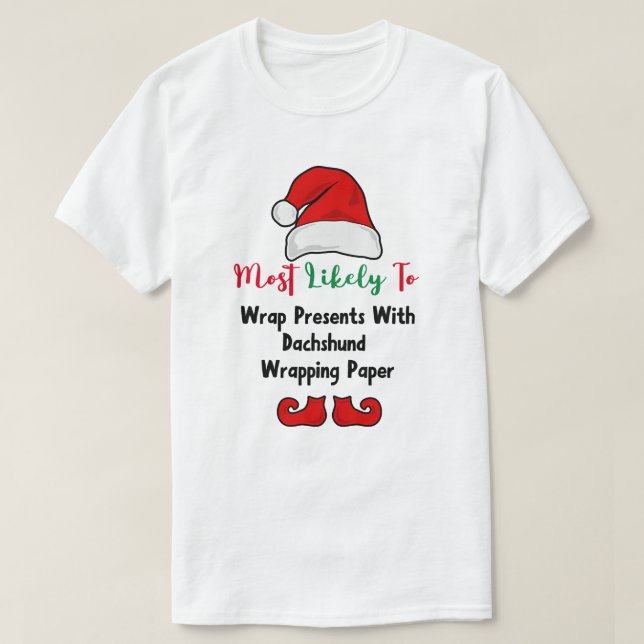 Camiseta Mais propensa a T-Shirt: Engraçado Dachshund Lover (Frente do Design)