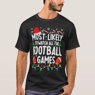 Camiseta Mais Propenso a Assistir a Todos os Jogos de Futeb