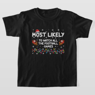 Camiseta Mais Propenso a Assistir a Todos os Jogos de Futeb