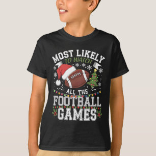 Camiseta Mais Propenso a Assistir a Todos os Jogos de Futeb