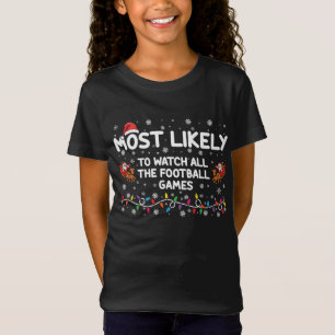 Camiseta Mais Propenso a Assistir a Todos os Jogos de Futeb