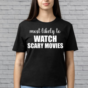 Camiseta Mais Propenso a Assistir Filmes de Terror Engraçad