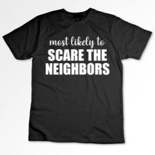 Camiseta Mais Propenso a Assustar os Vizinhos Funny Hallowe