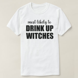 Camiseta Mais Propenso a Beber Bruxas Engraçado Halloween