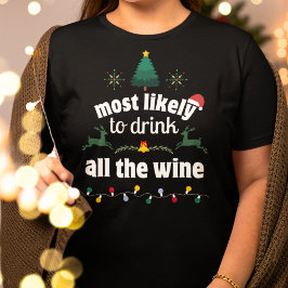 Camiseta Mais propenso a beber todo o vinho