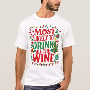 Camiseta Mais propenso a beber todo o vinho de Natal engraç