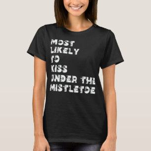 Camiseta Mais Propenso a Beijar sob o Visco