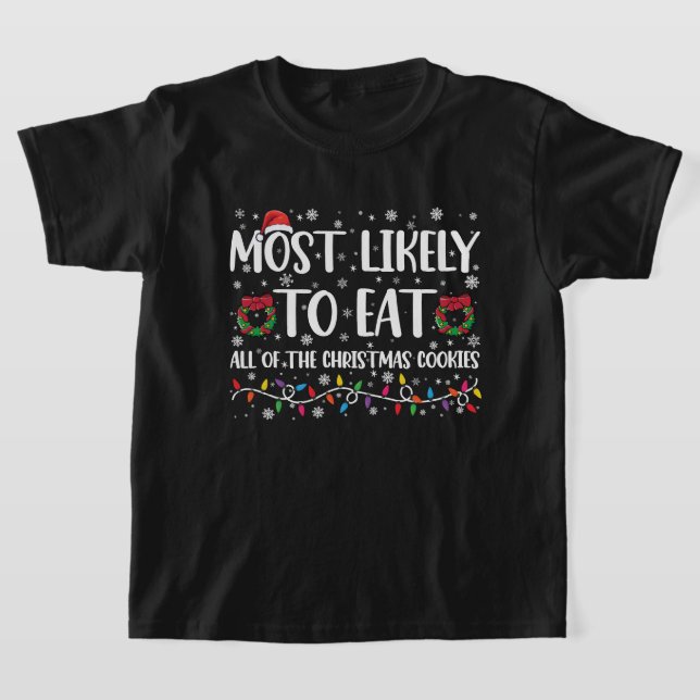 Camiseta Mais Propenso a Comer Todos os Biscoitos de Natal  (Postura )