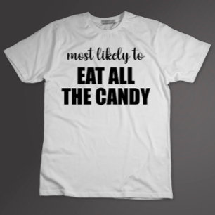 Camiseta Mais Propenso a Comer Todos os Doces Divertido Hal
