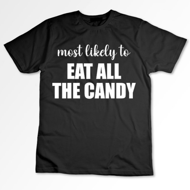Camiseta Mais Propenso a Comer Todos os Doces Divertido Hal (Criador carregado)