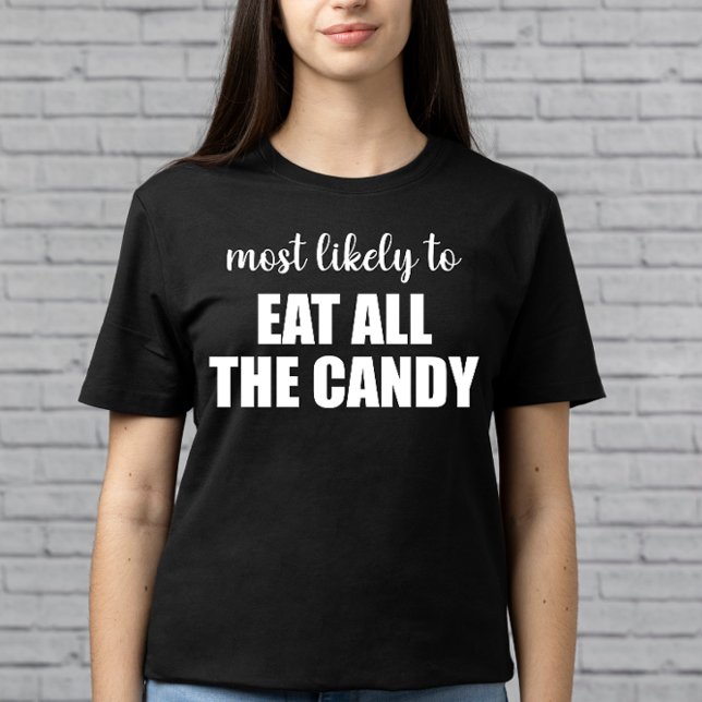 Camiseta Mais Propenso a Comer Todos os Doces Divertido Hal (Criador carregado)