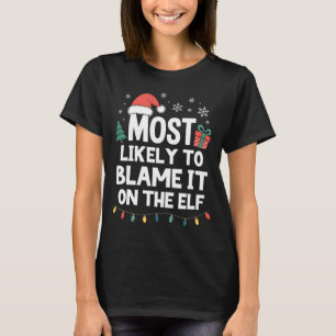 Camiseta Mais Propenso a Culpar o Elfo de Natal Engraçado